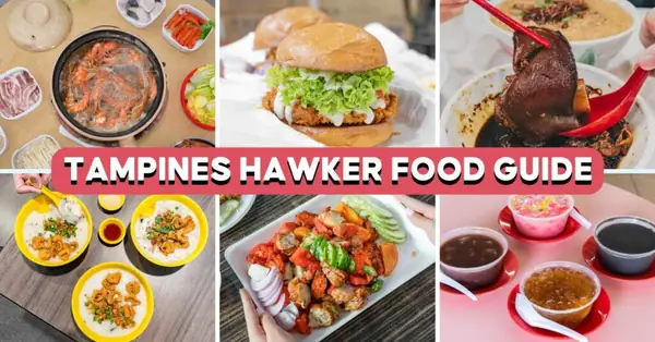 25 Tampines Hawker Food You'll Want To Travel Across Singapore For