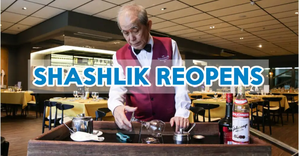Reseña de Shashlik: El legendario restaurante ruso-hainanés ha reabierto sus puertas para SIEMPRE