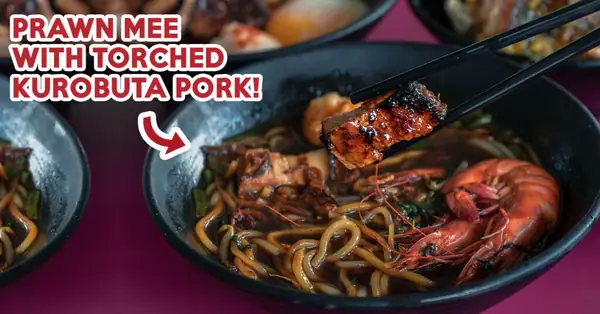 Reseña de Prawnaholic: Fideos con gambas y cerdo kurobuta flameado en el Pasir Ris Central Hawker Centre
