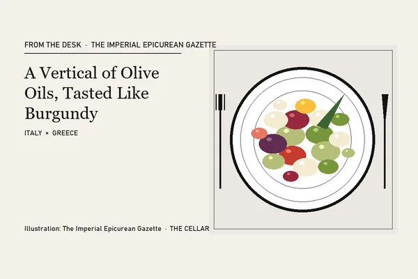 A Vertical of Olive Oils, Tasted Like Burgundy