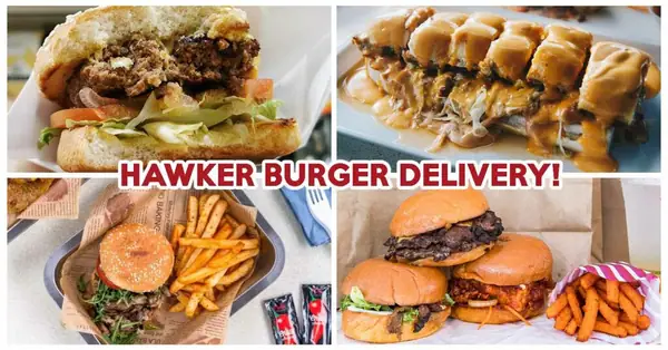 13 Hawker Burgers Delivery Spots To Fix Your Cravings During This Stay-Home Period